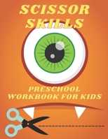 Scissor Skills Preschool Workbook For Kids: Monster Acitivity book for Children and Toddlers ages 3-5: Cutting Practice and Coloring in Kindergarten B08XYFRVNL Book Cover