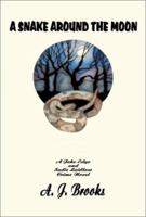 A Snake Around the Moon: A Jake Edge and Sadie Laidlaw Crime Novel 0595178332 Book Cover