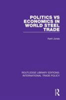 Politics Vs Economics in World Steel Trade 1138297755 Book Cover