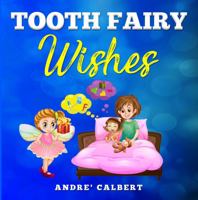 Tooth Fairy Wishes 1735171514 Book Cover