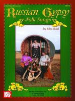 Mel Bay presents Russian Gypsy Folk Songs 0786648120 Book Cover