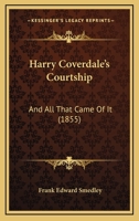 Harry Coverdale's courtship and all that came of it; with illus 9356318913 Book Cover