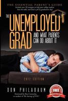 The Unemployed Grad, and What Parents Can Do about It! 1475292236 Book Cover
