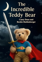 The Incredible Teddy Bear B0G36L5998 Book Cover