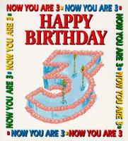 Happy Birthday, Now You Are 3 0812094174 Book Cover