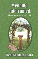 Wedding Interrupted: Gwen Andrews Mystery #4 1951854136 Book Cover