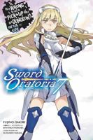 Is It Wrong to Try to Pick Up Girls in a Dungeon? On the Side: Sword Oratoria Light Novels, Vol. 7 1975302869 Book Cover