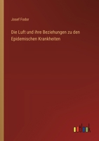 Die Luft und ihre Beziehungen zu den Epidemischen Krankheiten 3368667718 Book Cover