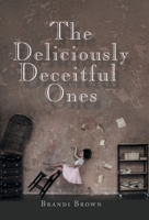 The Deliciously Deceitful Ones 1669852768 Book Cover