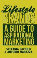 Lifestyle Brands: A Guide to Aspirational Marketing 1137285923 Book Cover