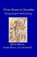 From Sevens to Seventies: The Grandgirls' Book of Poetry 1482320509 Book Cover