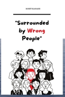 Surrounded by Wrong People B0C6P4TWWV Book Cover