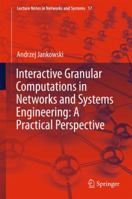 Interactive Granular Computations in Networks and Systems Engineering: A Practical Perspective 3319862111 Book Cover