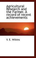 Agricultural Research and the Farmer: A Record of Recent Achievements B0BQFJPM7K Book Cover