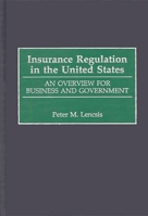 Insurance Regulation in the United States: An Overview for Business and Government 1567200850 Book Cover