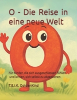O - Die Reise in eine neue Welt (German Edition) B0FR8VCBMQ Book Cover