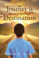 The Journey is Just as Important as the Destination 1662449364 Book Cover