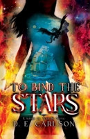 To Bind the Stars: Empire of Ash and Song B0F3BCKDBZ Book Cover