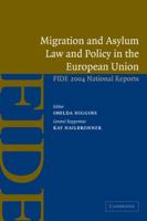 Migration and Asylum Law and Policy in the European Union: FIDE 2004 National Reports 052160558X Book Cover