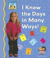 I Know the Days in Many Ways! 1599285312 Book Cover