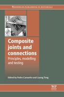 Composite joints and connections: Principles, modelling and testing 0081016700 Book Cover