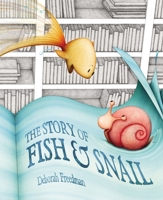 The Story of Fish and Snail 0670784893 Book Cover
