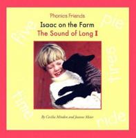 Isaac on the Farm: The Sound of Long I (Phonics Friends) 1592963196 Book Cover