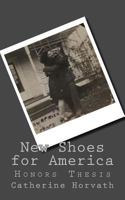 New Shoes for America: Honors Thesis 1546343156 Book Cover