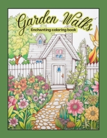 Garden Walks: Enchanting Coloring Book B0CL1RMYWZ Book Cover