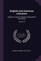 English and American Literature, Vol. 10 of 10: Studies in Literary Criticism, Interpretation and History; Methods (Classic Reprint) 1378327756 Book Cover