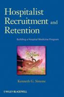 Hospitalist Recruitment and Retention 0470460784 Book Cover