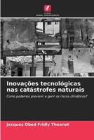 Inovações tecnológicas nas catástrofes naturais: Como podemos prevenir e gerir os riscos climáticos? 6206123499 Book Cover