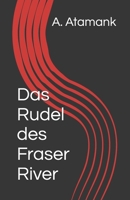 Das Rudel des Fraser River (Auf der Suche nach dem Unheimlichen. Jägergeschichten.) (German Edition) B0C1HWRHQ2 Book Cover