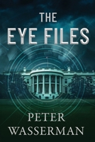 The Eye Files (Zach Webster Thrillers) B0DRB1GXXW Book Cover