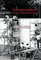 Creative Community: The Art of Cultural Development 1411639537 Book Cover