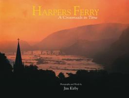 Harpers Ferry: A Crossroads in Time 0979917174 Book Cover