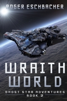 Wraith World (Ghost Star Adventures Book 2) B0BZFG3FLM Book Cover
