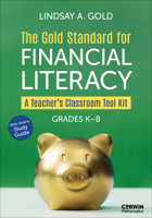 The Gold Standard for Financial Literacy: A Teacher's Classroom Toolkit (Grades K-8) (Corwin Mathematics Series) B0GT4X1S2R Book Cover