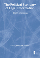 The Political Economy of Legal Information: The New Landscape (Legal Reference Services (Paperback)) (Legal Reference Services) 1138989673 Book Cover