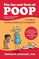 The Ins and Outs of Poop: A Guide to Treating Childhood Constipation 0985496916 Book Cover