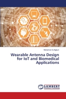 Wearable Antenna Design for IoT and Biomedical Applications 620550989X Book Cover