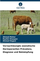 Vernachlässigte zoonotische Darmparasiten Prävalenz, Diagnose und Bekämpfung (German Edition) 6206808742 Book Cover
