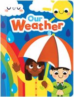 Our Weather - Touch and Feel Board Book - Sensory Board Book 195375631X Book Cover