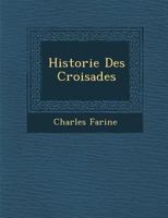 Historie Des Croisades 1249998891 Book Cover