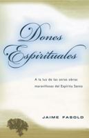 Dones espirituales: Spiritual Gifts (Spanish Edition) 0825412242 Book Cover