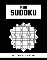 Mein SUDOKU - 100 Leichte Rätsel: Sudokublock mit 100 Kulträtseln | Leicht für Einsteiger und Anfänger B08CPDLSCT Book Cover