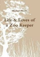 Life & Loves of a Zoo Keeper 1445224798 Book Cover