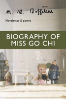 Biography of Miss Go Chi: Novelettos & Poems 194931006X Book Cover