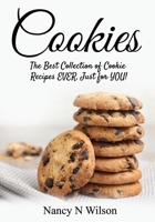 COOKIES!: The Best Collection of Cookie Recipes EVER! Just for YOU! 173309413X Book Cover