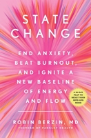 State Change: End Anxiety, Beat Burnout, and Ignite a New Baseline of Energy and Flow 1982176806 Book Cover